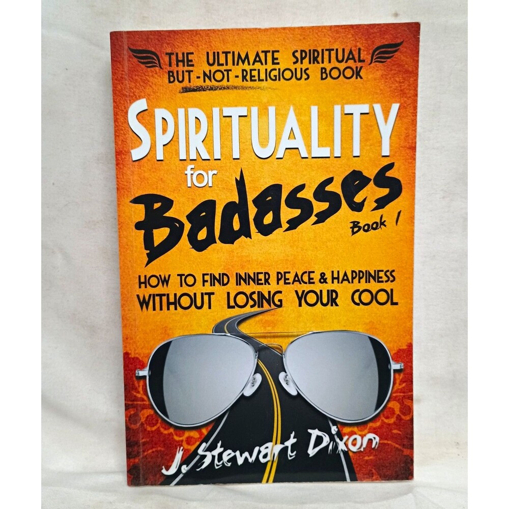 J. Stewart Dixon Spirituality for Badasses Inner Peace PB 2021